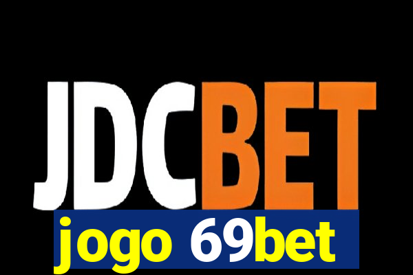 jogo 69bet